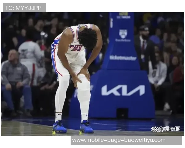 恩比德带伤砍下39分透露手指不适但伤势在逐渐好转中
